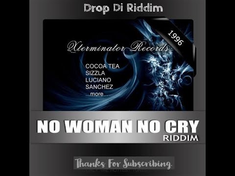 No Woman No Cry Riddim Mix (Full)Sanchez, Cocoa Tea, Sizzla, Luciano, Tony Rebel x Drop Di Riddim