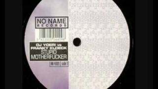 DJ Yoeri vs. Franky Kloeck - Stupid Motherfucker