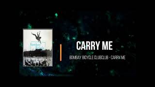 Bombay Bicycle Club - Carry Me   (Lyrics)