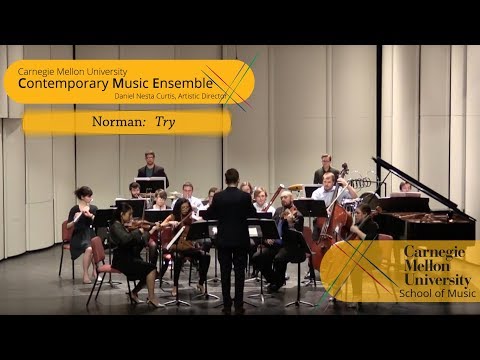 Carnegie Mellon Contemporary Ensemble - Norman: Try