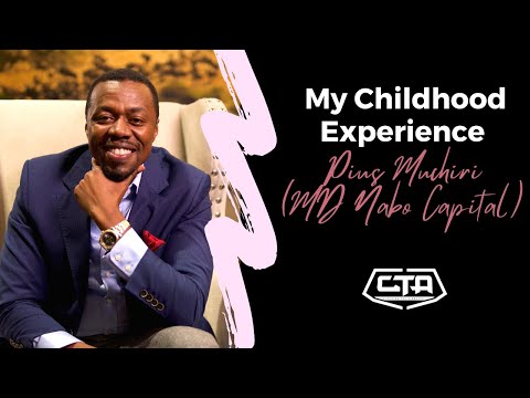 1255. My Childhood Experience - Pius Muchiri, MD @NaboCapitalKe (The Play House)