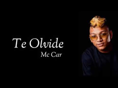 Te olvide mc car (audio oficial ) letra