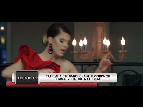 Estradaplus 27.02.2018 - Tatijana Stefanovska ke pauzira od snimanje na nov materijal