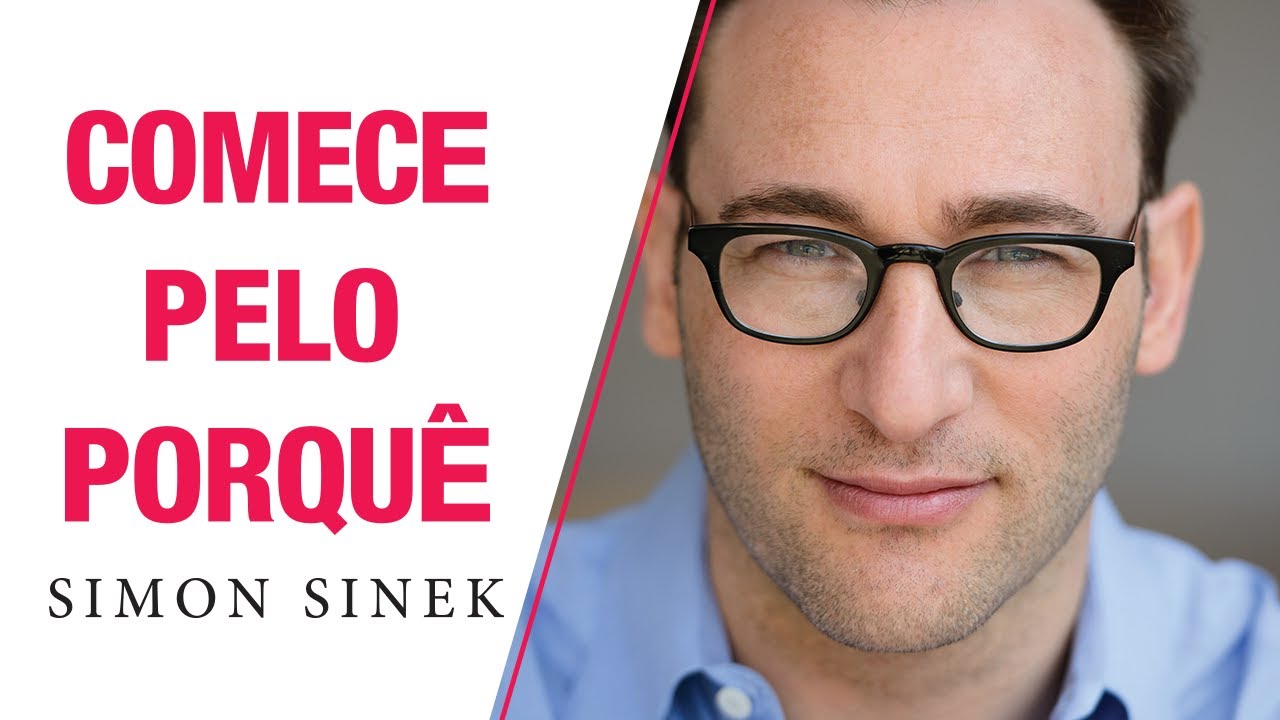 A ORIGEM DO PORQUÊ | SIMON SINEK