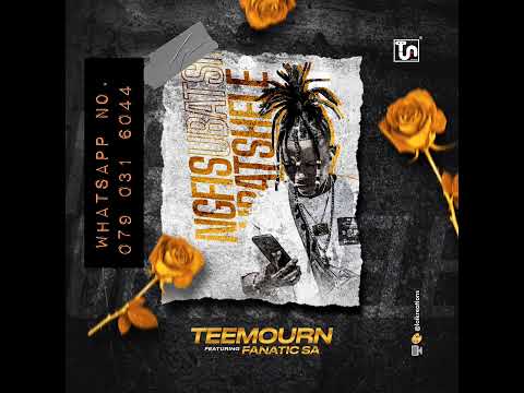 TEEMOURN-NGFISUBATSHELE FEAT FANATIC SA (OFFICIAL SONG)#trending #trendingsong