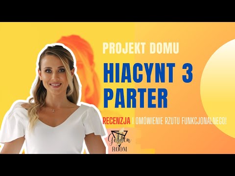PROJEKT DOMU HIACYNT 3 - Jak Urządzić Wnętrze? Porady i Pomysły na nową aranżację