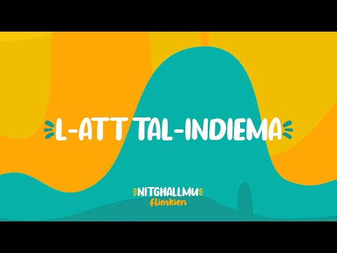NITGĦALLMU FLIMKIEN - L-Att tal-Indiema