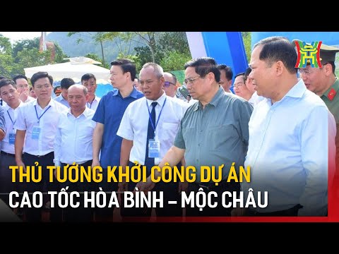 Thủ tướng khởi công dự án cao tốc Hòa Bình - Mộc Châu | Tin tức