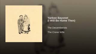 Yankee Bayonet - The Decemberists