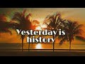 Yesterday Is History Best WhatsApp Status Video