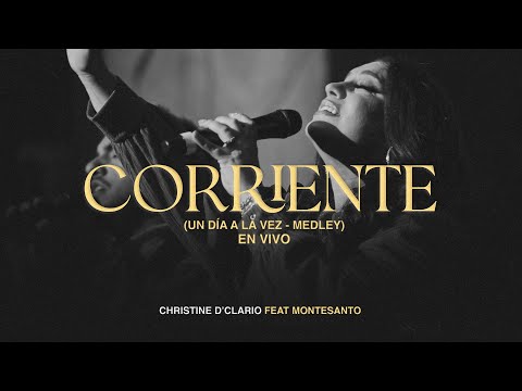 Christine D´ Clario Ft. Montesanto | Corriente / Un Día A La Vez (Medley) EN VIVO