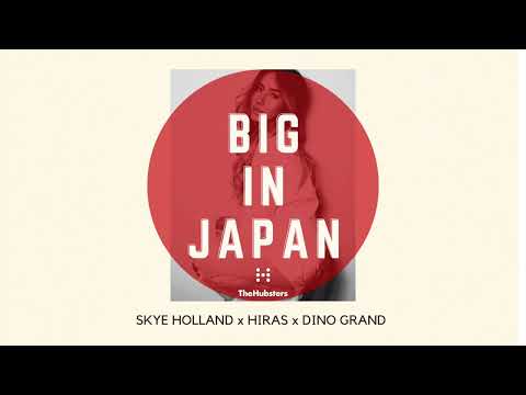 Skye Holland x Hiras x Dino Grand - Big In Japan (Official Audio)