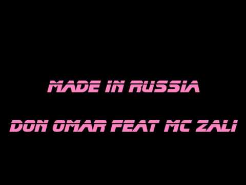 Don Omar feat Mc. Zali - Made in Russia (HQ)