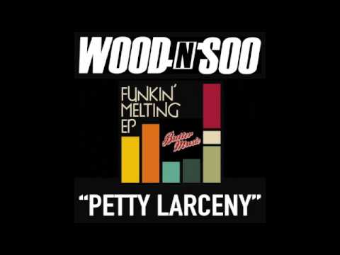 Wood 'n' Soo "Petty Larceny"