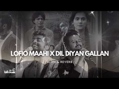 Lo-fi Part-1 Oo Mahi X Dil Diyan Gallan By Arijit Singh Mega Mashup 🌸 With No Copyright Music
