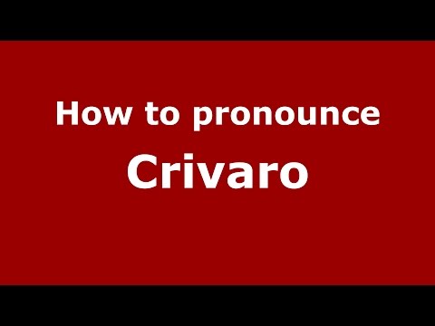 How to pronounce Crivaro