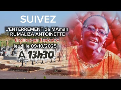 ENTERREMENT DE MAMAN RUMALIZA Antoinette En direct sur funekat tv