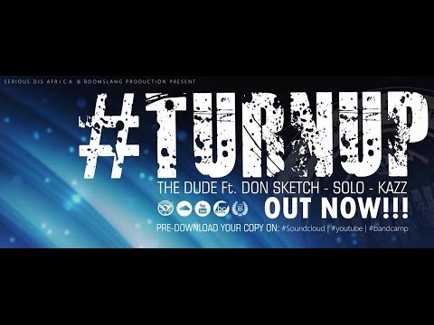 #TURNUP - The Dude Feat. Don Sketch, Solo & Kazz (OFFICIAL AUDIO)