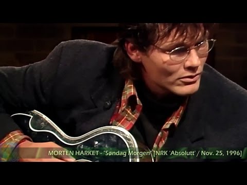 MORTEN HARKET - Søndag Morgen [NRK 'Absolutt' / Nov. 25, 1996]