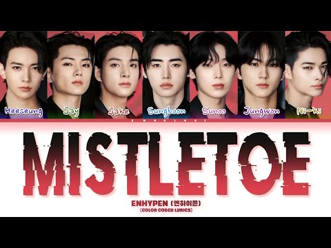 ENHYPEN (엔하이픈) - \MISTLETOE\ | Color Coded Lyrics 