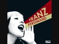 Franz Ferdinand - I´m Your Villain