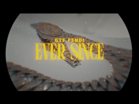 GTD Fendi - Ever Since (Official Music Video)