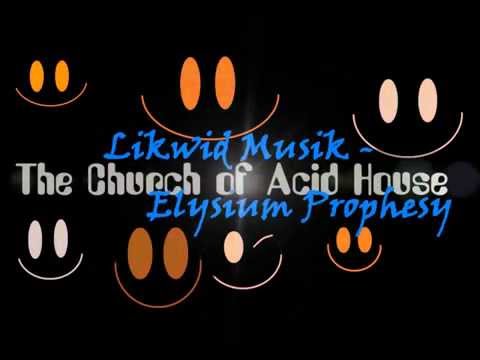 Elysium Prophesy - Likwid Musik: Church of Acid House