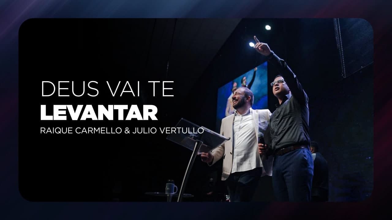 Deus vai te levantar | Pr. Raique Carmelo & Bp. Julio Vertullo