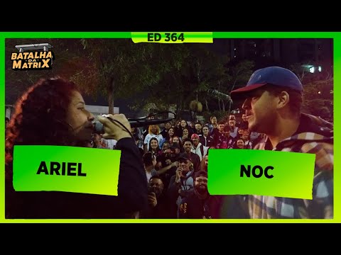 Ariel x Noc | 1ª Fase | Batalha da Matrix [364]