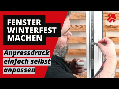 Fenster winterfest machen: Anpressdruck richtig einstellen