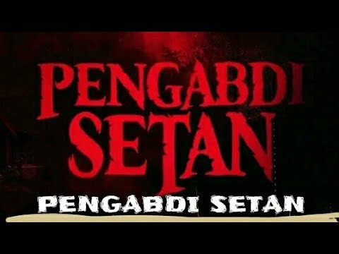 FILM HORROR PENGABDI SETAN/FULL MOVIE