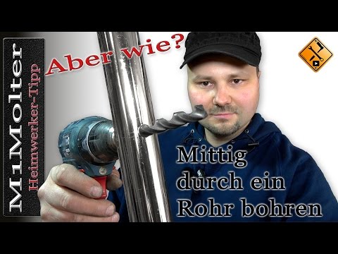 Mittig durch ein Rohr bohren - Aber wie?