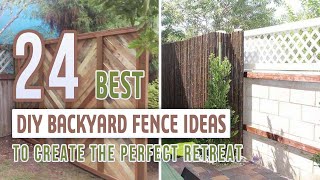 24 Best DIY Backyard Fence Ideas To Create The Perfect Retreat