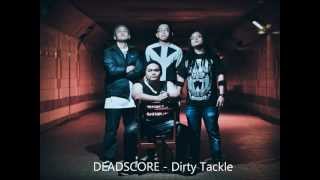 DEADSCORE - Dirty Tackle