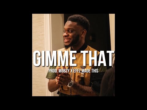 Gino J x Odeal x Marzi  (“ Gimme That “) type beat  @Mobzy Productions @EFFZ MADE THIS