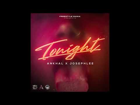 Ankhal Ft  Josephlee & Freestyle Mania – Tonight