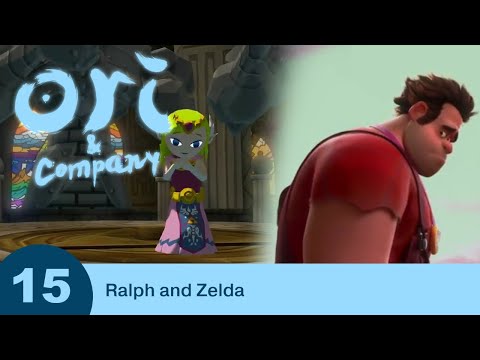 Ori and Company - Part 15 - Ralph and Zelda