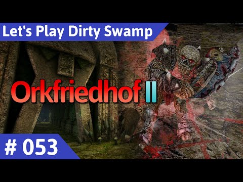Dirty Swamp deutsch (Gothic 2) Teil 53 - Orkfriedhof II Let's Play