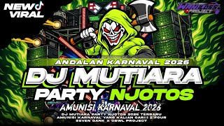 Download lagu DJ MUTIARA PARTY  NJOTOS AMUNISI KARNAVAL 2026 || FOUR SEVEN GANK X OBWL PROJECT mp3