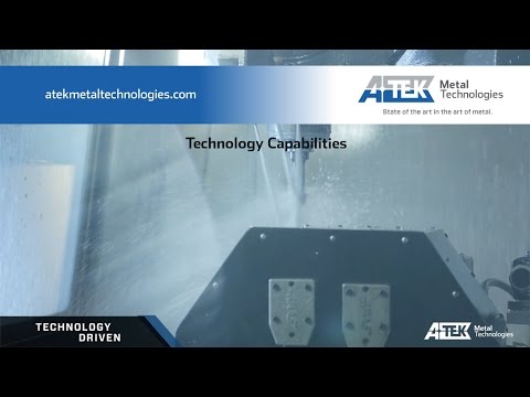 Technology Capabilities - ATEK Metal Technologies