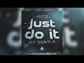 Ndotz Just Do It My Shayla Official Audio