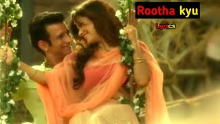 Rootha kyu Full lyrics | 1920 LONDON | sharman joshi, meera chopra | sharib, toshi | mohit chauhan