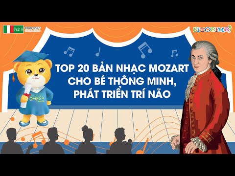 Nhạc mozart cho bé thông minh, phát triển toàn diện