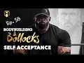 SELF ACCEPTANCE | Fouad Abiad, Seth Feroce & James Hollingshead | Bodybuilding & Bollocks Ep.58