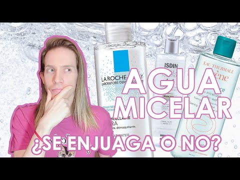 AGUA MICELAR ¿Se enjuaga o no?.