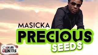 Masicka - Precious Seeds [Precious Seeds Riddim] August 2017