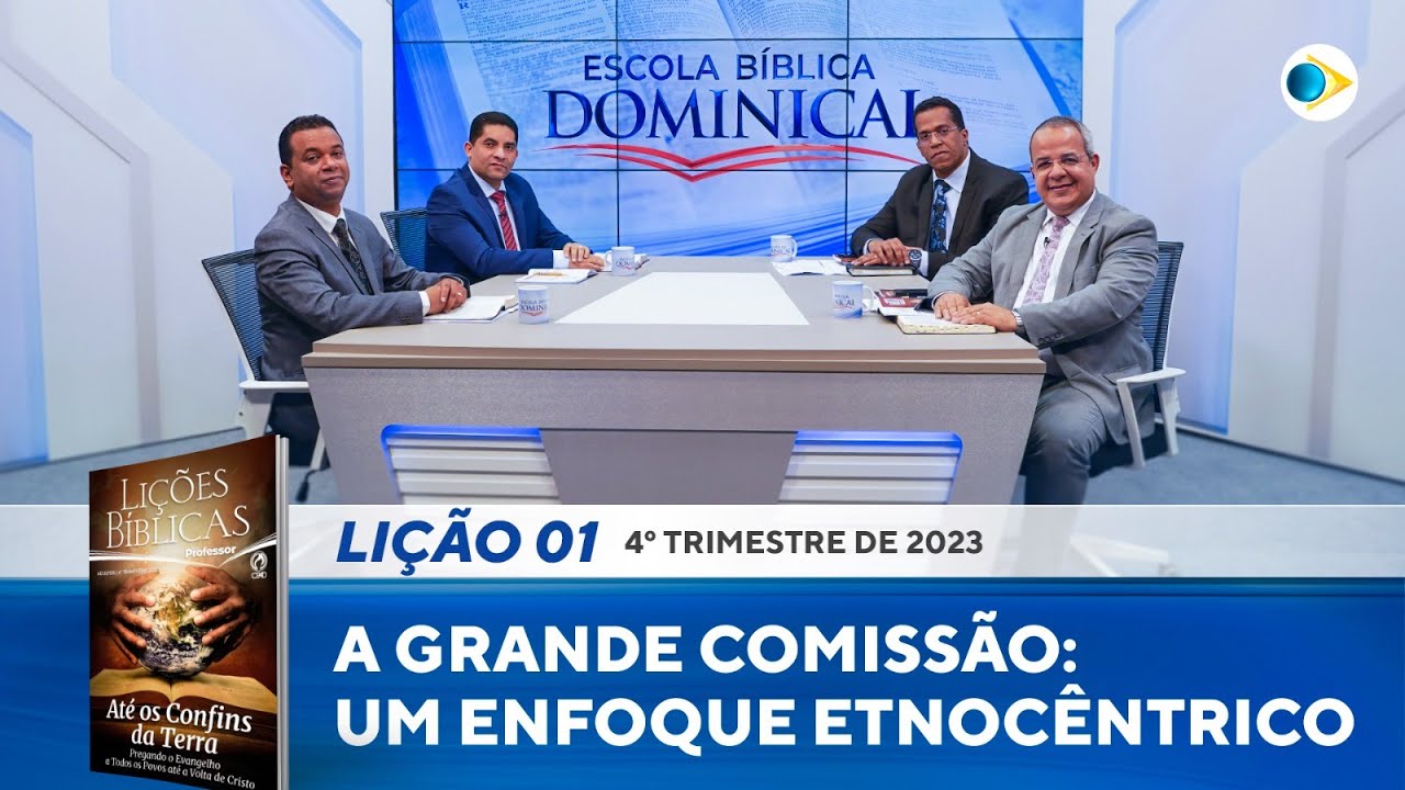 EBD | 01ª LIÇÃO: “A GRANDE COMISSÃO: UM ENFOQUE ETNOCÊNTRICO”