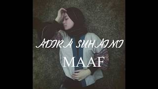 Download lagu ADIRA SUHAIMI- MAAF (LIRIK) mp3
