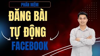 Phần Mềm Đăng Bài Tự Động Facebook