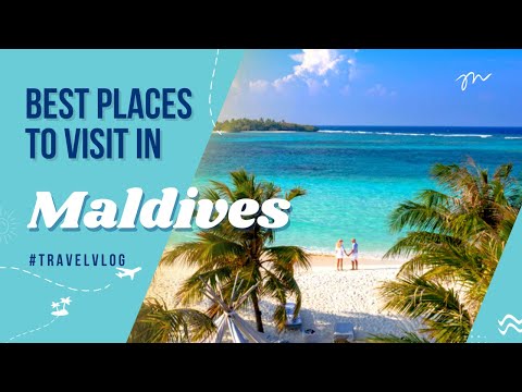 Discovering Maldives: Best Places to Visit in the Maldives in 2023